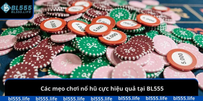 Nổ hũ bl555 2 Các mẹo chơi nổ hũ cực hiệu quả tại BL555