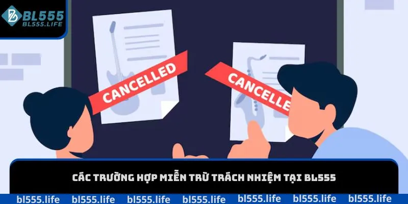 Miễn trừ trách nhiệm bl555 1 Các trường hợp miễn trừ trách nhiệm tại BL555