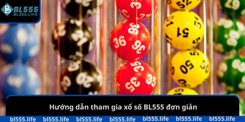 Hướng dẫn tham gia xổ số BL555 đơn giản