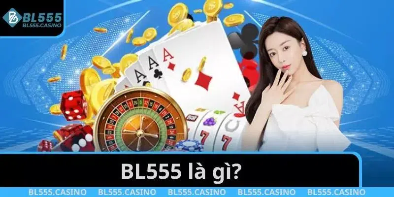BL555 là gì